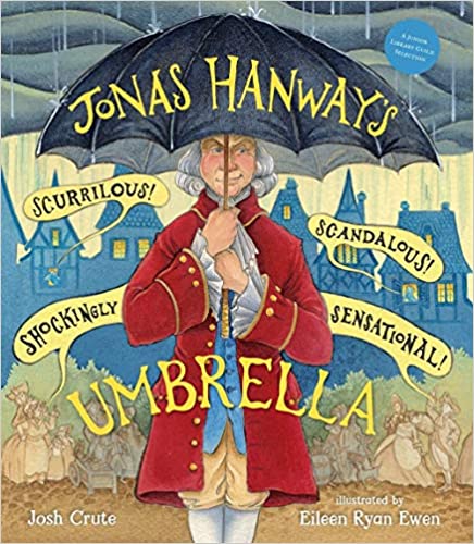 Jonas Hanway’s Scurrilous, Scandalous, Shockingly Sensational Umbrella
