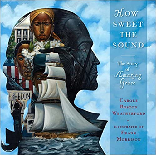 How Sweet the Sound: The Story of Amazing Grace