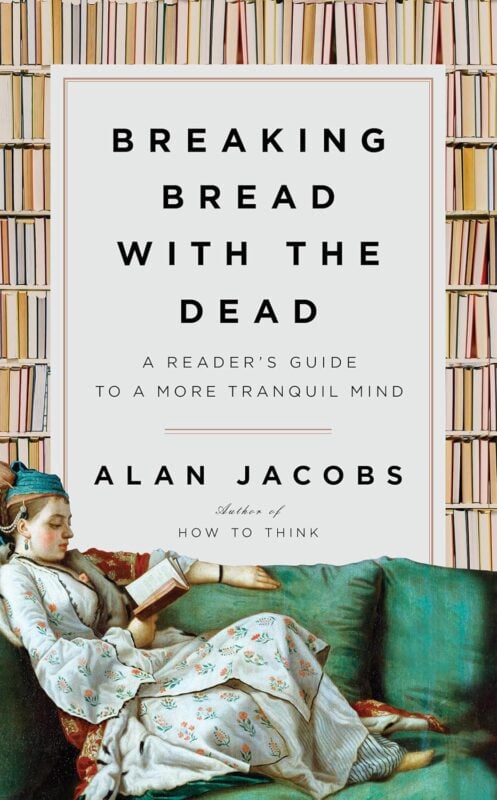 Breaking Bread with the Dead: A Reader’s Guide to a More Tranquil Mind