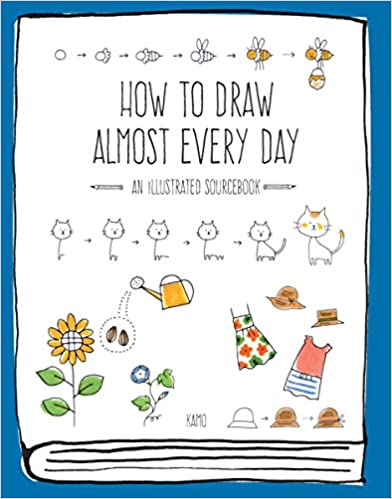 How to Draw Almost Every Day: An Illustrated Sourcebook