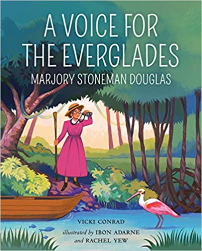 A Voice for the Everglades: Marjory Stoneman Douglas (She Made History)