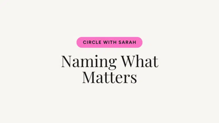 Hero header with large serif title 'Naming What Matters' and a pink rounded button reading 'CIRCLE WITH SARAH' above it.