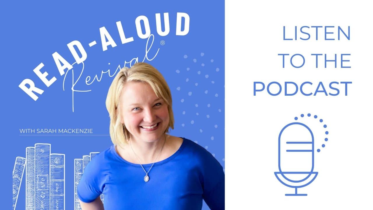 Start Here - Read-Aloud Revival ® with Sarah Mackenzie