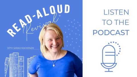 Start Here - Read-Aloud Revival ® with Sarah Mackenzie