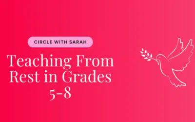 Teaching from Rest in Grades 5-8