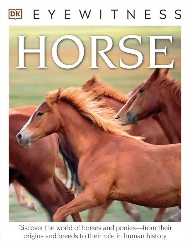 Eyewitness Horse: Discover the World of Horses