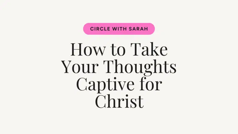 Hero banner with pink rounded button 'CIRCLE WITH SARAH' above a large serif title 'How to Take Your Thoughts Captive for Christ' on a pale beige background.
