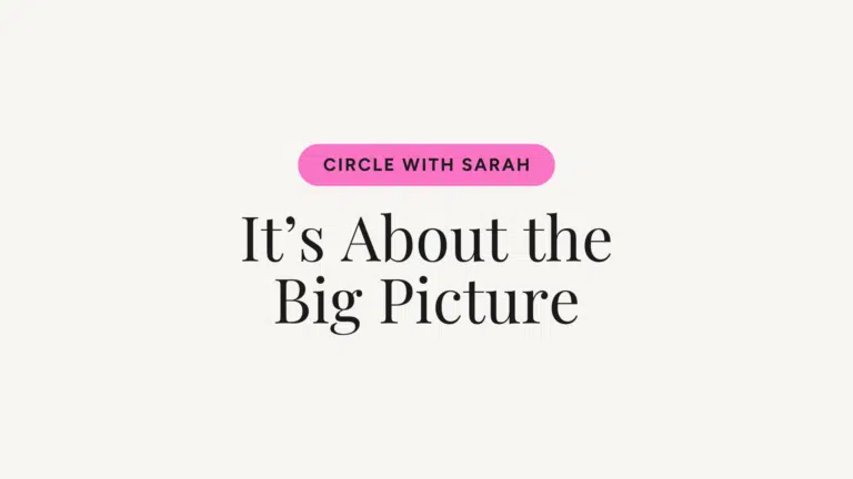 Pink rounded button 'Circle with Sarah' above the large serif headline 'It's About the Big Picture' on a cream background.