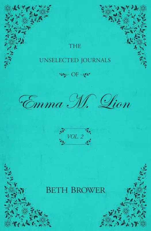 The Unselected Journals of Emma M. Lion: Vol. 2