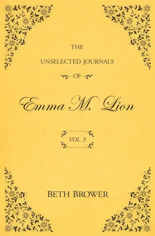 The Unselected Journals of Emma M. Lion: Vol 3