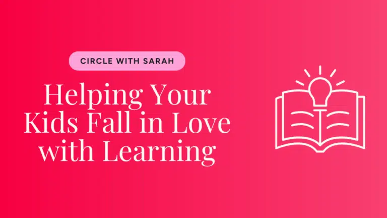 Helping Your Kids Fall in Love with Learning