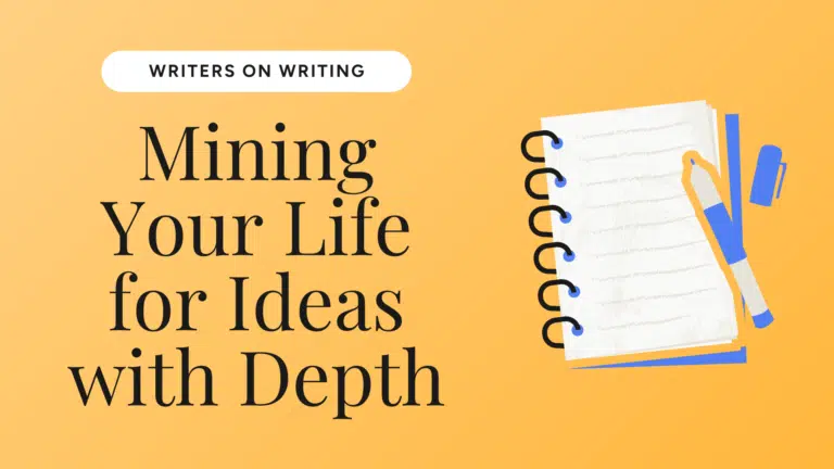 Mining Your Life for Ideas with Depth