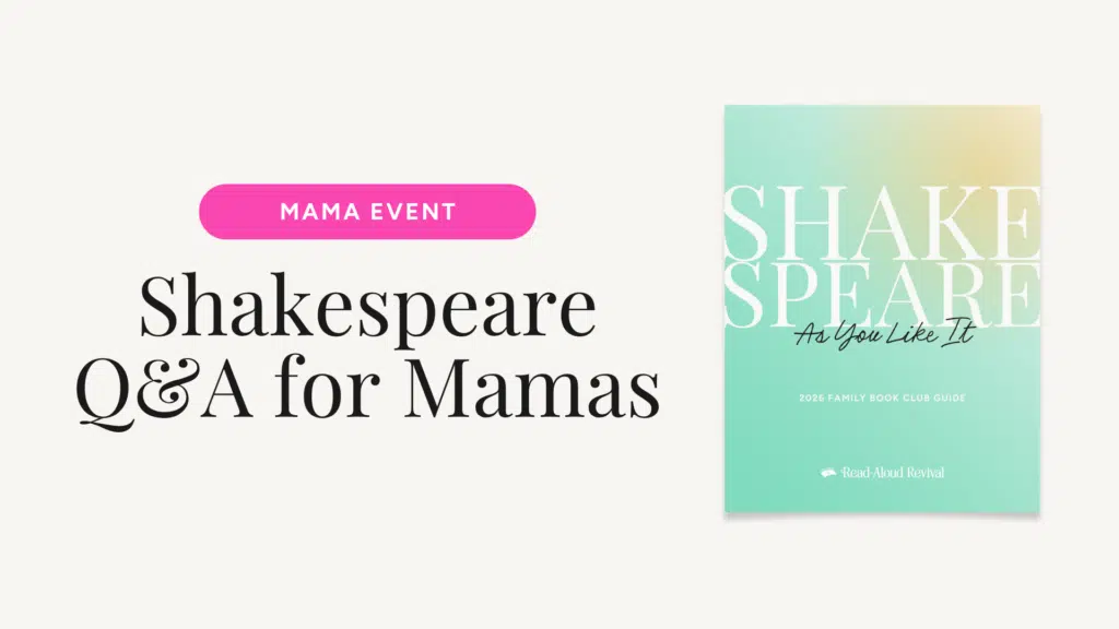 shakespeare qa-feature - Read-Aloud Revival ® with Sarah Mackenzie Promo banner: 'Shakespeare Q&A for Mamas' with a pink 'MAMA EVENT' button and a pastel 'Shake Speare' book cover on the right.