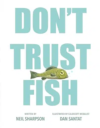 Book cover for 'DON'T TRUST FISH' with oversized teal text and a small fish illustration between 'TRUST' and 'FISH'