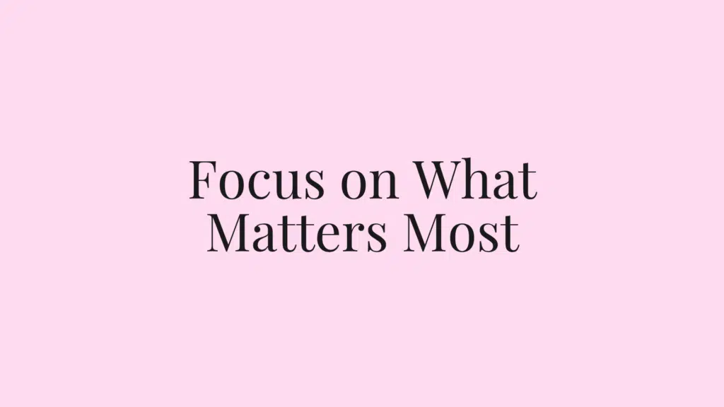 Focus on What Matters Most - Read-Aloud Revival ® with Sarah Mackenzie Focus on What Matters Most — pink background with black serif text.