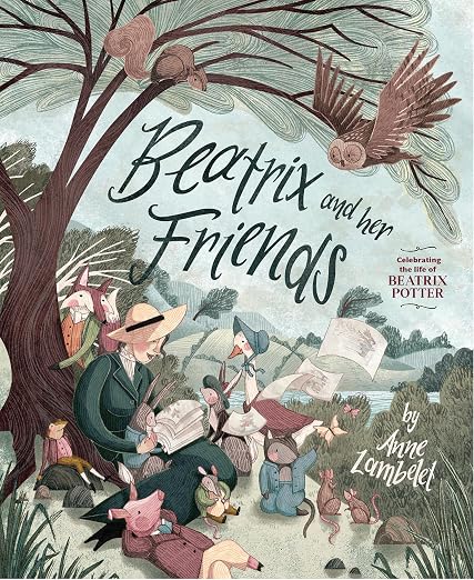Book cover: 'Beatrix and her Friends' with whimsical Beatrix Potter-inspired characters outdoors under a tree; 'Celebrating the life of Beatrix Potter' and 'by Anne Zumbel' appear on the cover.