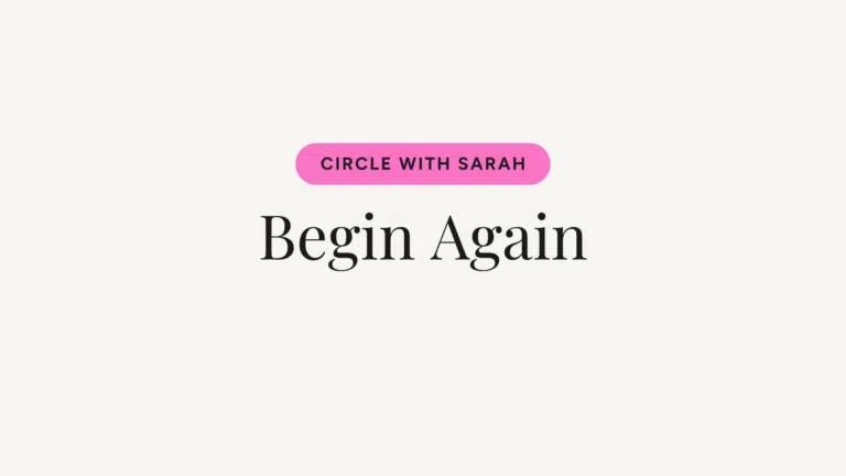 Pink rounded button reading 'CIRCLE WITH SARAH' above a large serif 'Begin Again' headline on a pale background.
